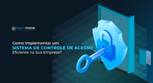 Como Implementar um Sistema de Controle de Acesso Eficiente na Sua Empresa 