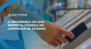 A segurança da sua empresa começa no controle de acesso!