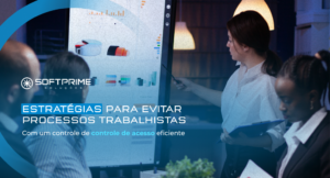 Como Evitar Acessos Não Autorizados com Soluções Modernas de Segurança